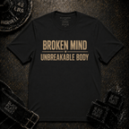 Broken Mind Unbreakable Body T-Shirt