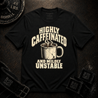 Highly Caffeinated T-Shirt