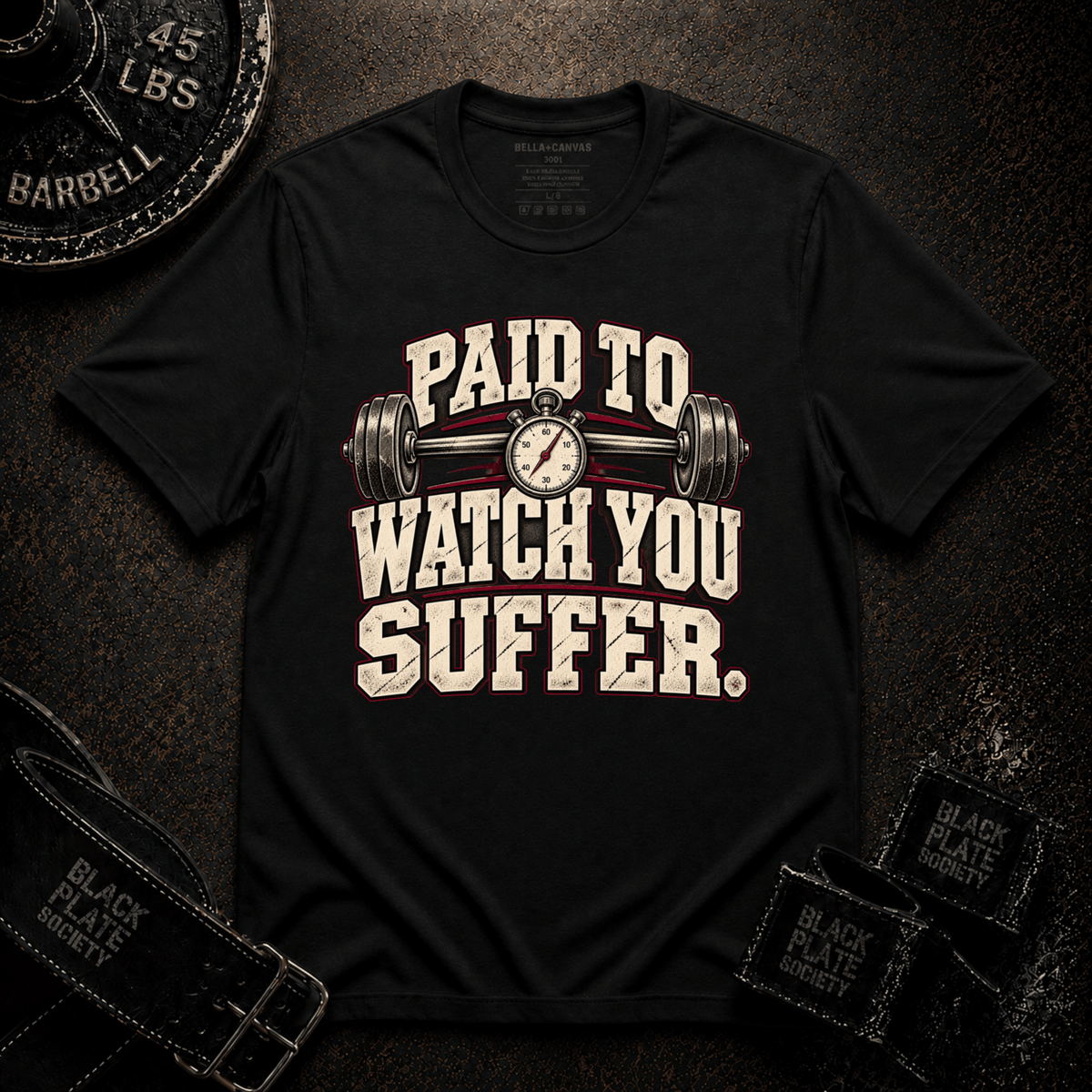Watch You Suffer T-Shirt