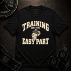 The Easy Part T-Shirt