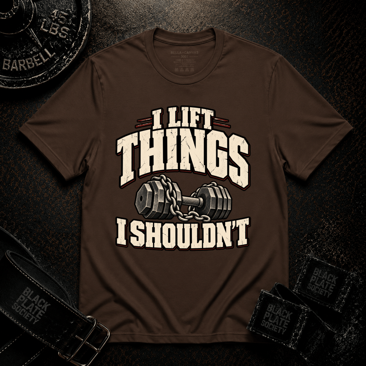 I Lift Things T-Shirt