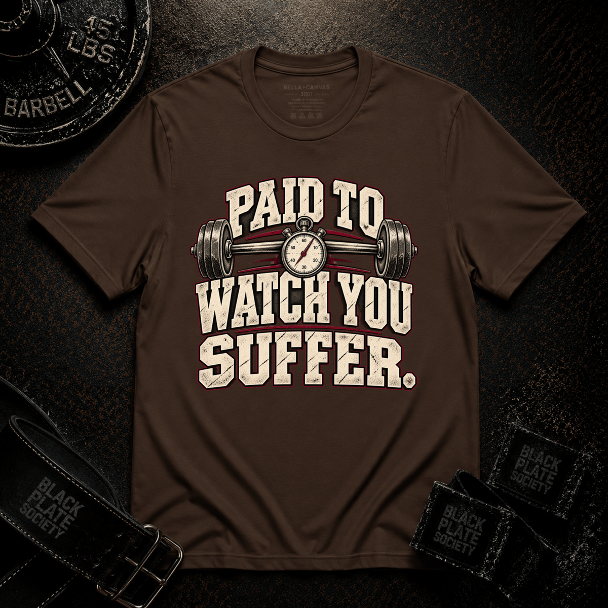 Watch You Suffer T-Shirt