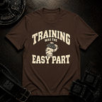 The Easy Part T-Shirt