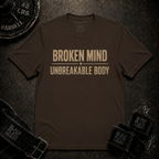 Broken Mind Unbreakable Body T-Shirt