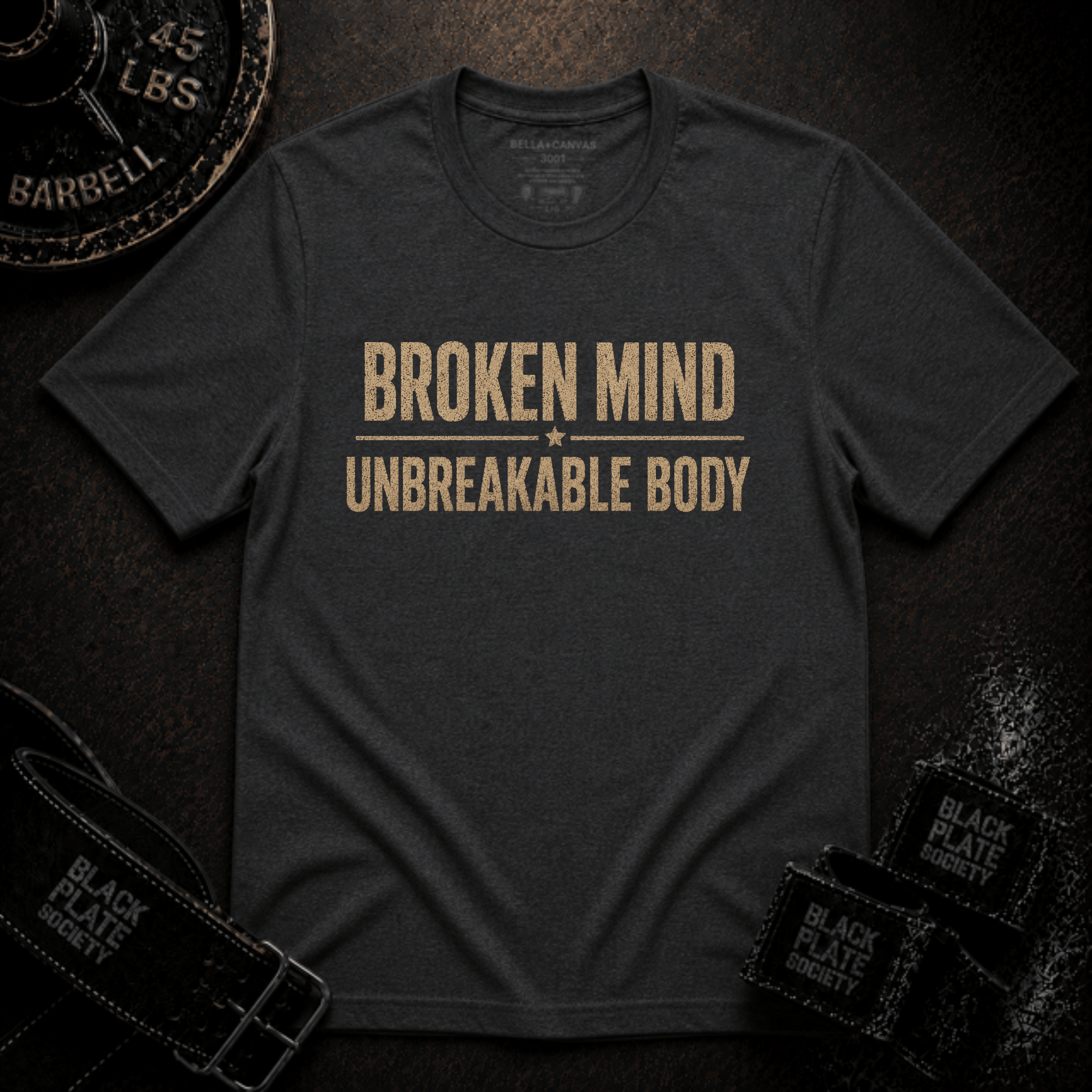 Broken Mind Unbreakable Body T-Shirt