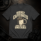 Highly Caffeinated T-Shirt