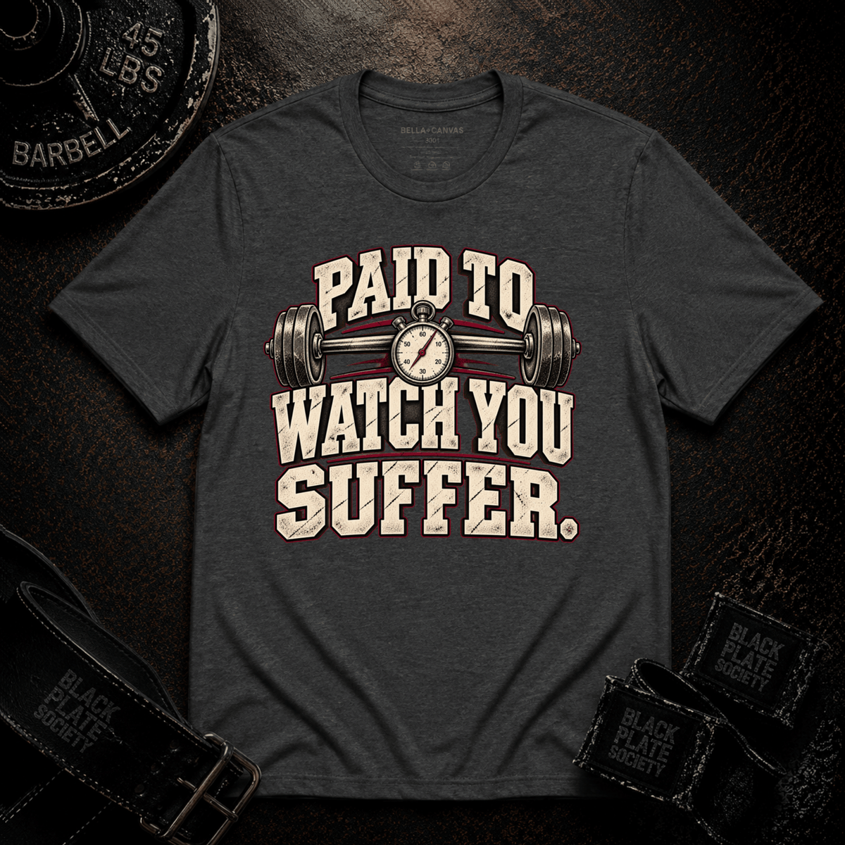 Watch You Suffer T-Shirt