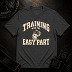 The Easy Part T-Shirt