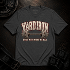 Yard Iron T-Shirt