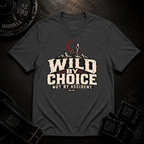 Wild By Choice T-Shirt