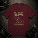 No Easy Days Built for War T-Shirt