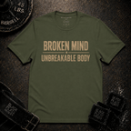 Broken Mind Unbreakable Body T-Shirt