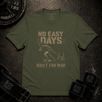 No Easy Days Built for War T-Shirt