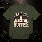Watch You Suffer T-Shirt