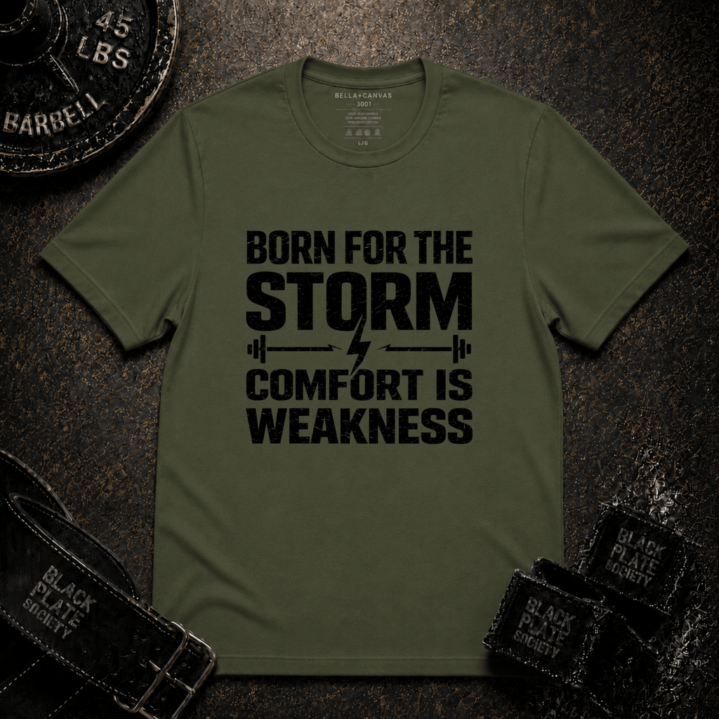 Born For The Storm - Comfort Is Weakness T-Shirt
