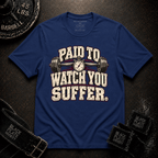 Watch You Suffer T-Shirt