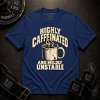 Highly Caffeinated T-Shirt