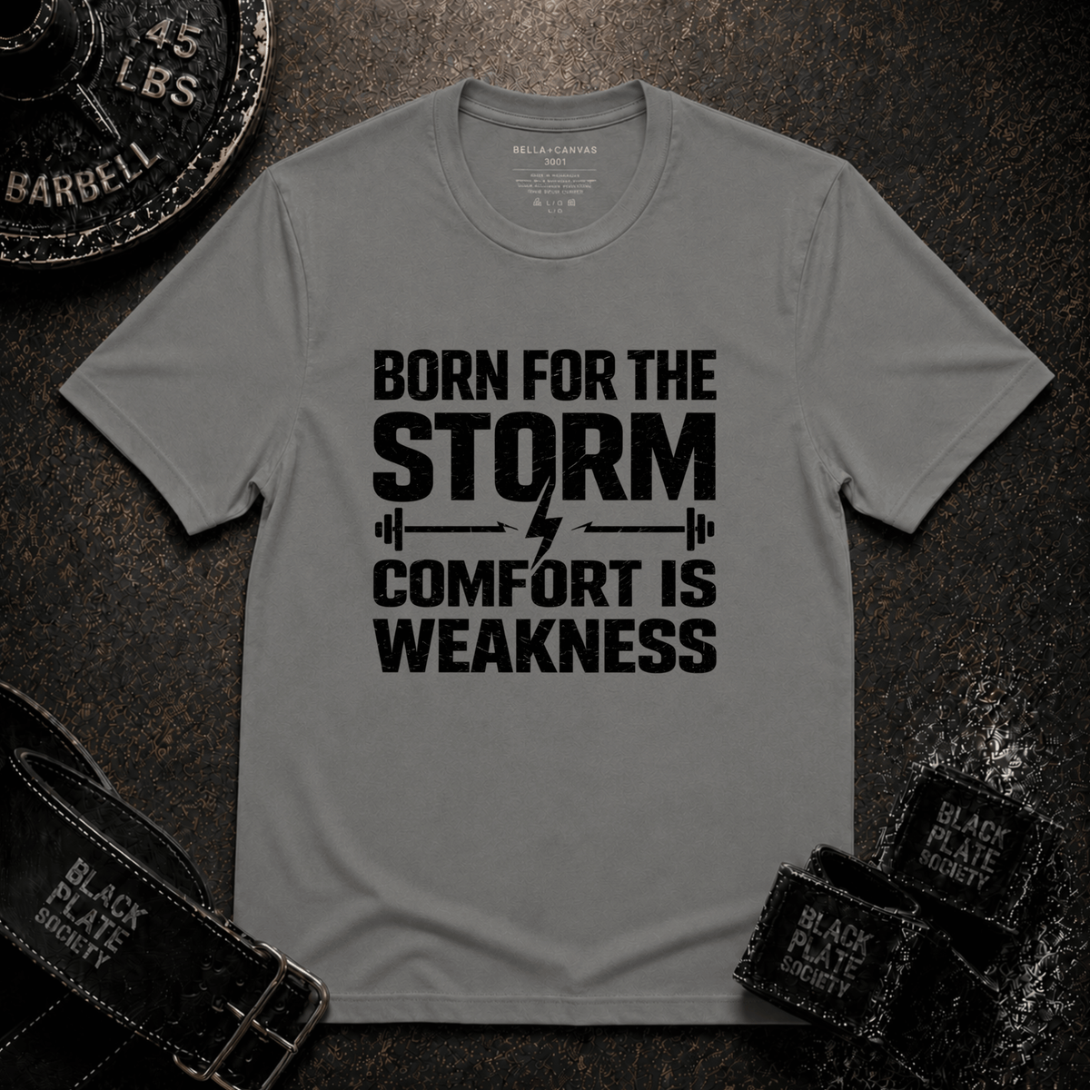 Born For The Storm - Comfort Is Weakness T-Shirt