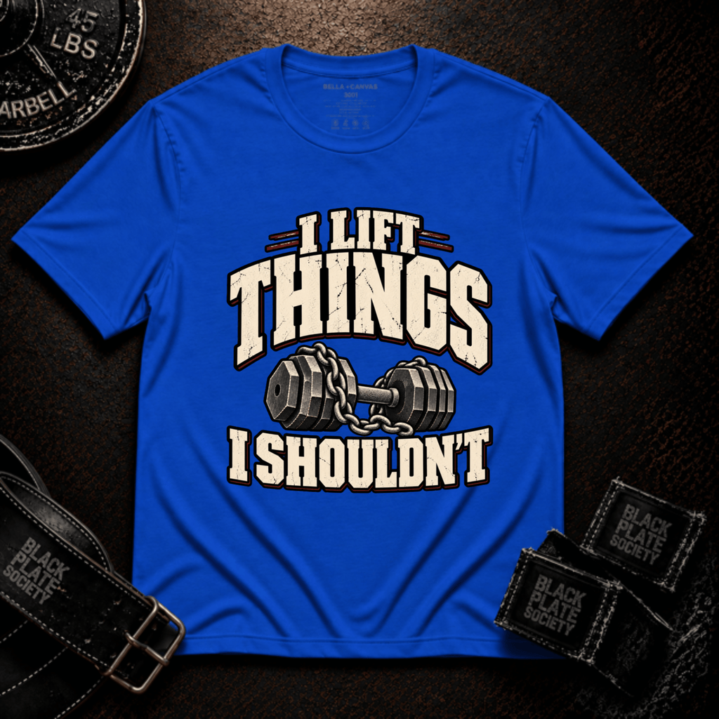 I Lift Things T-Shirt