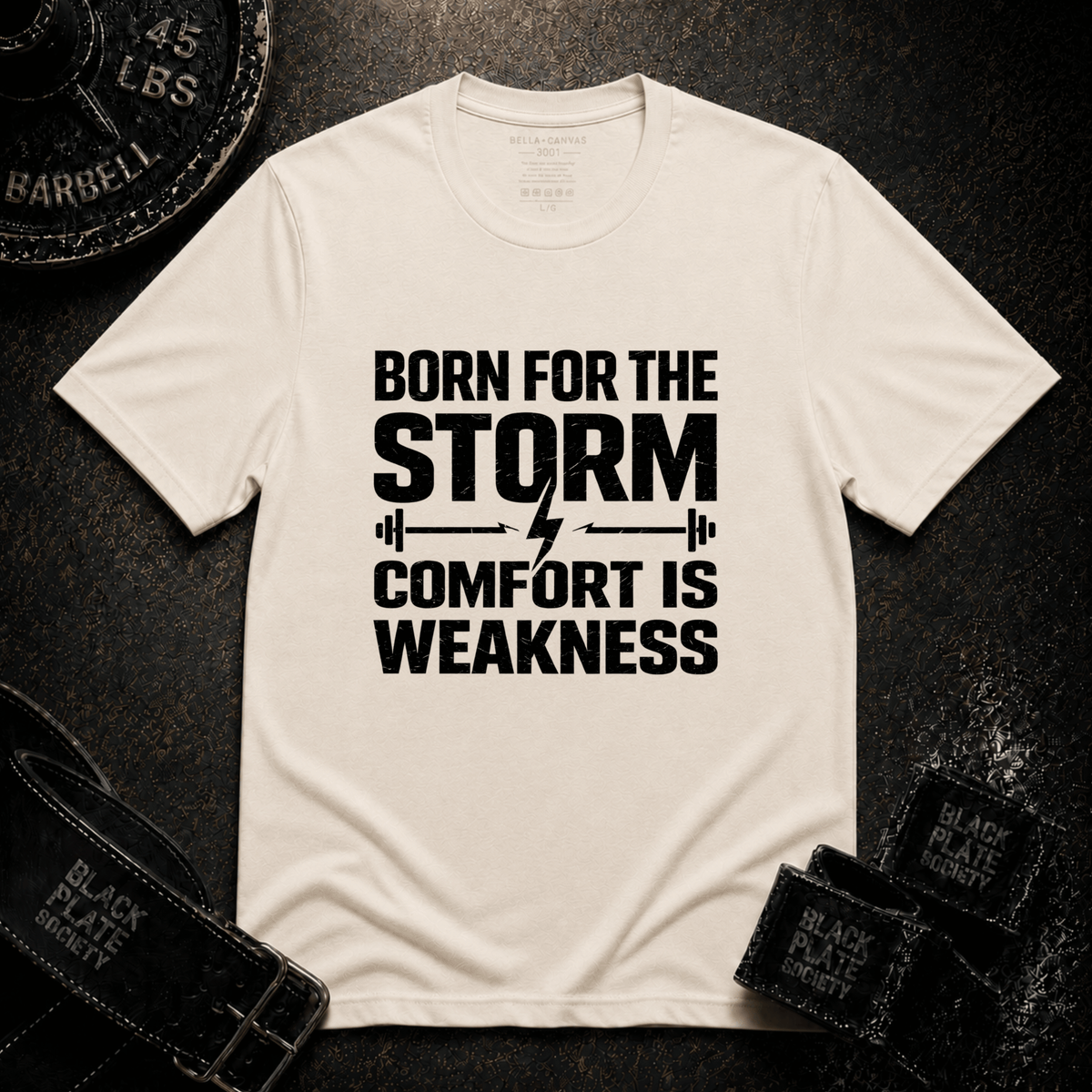Born For The Storm - Comfort Is Weakness T-Shirt
