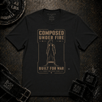 Composed Under Fire / Built for War T-Shirt